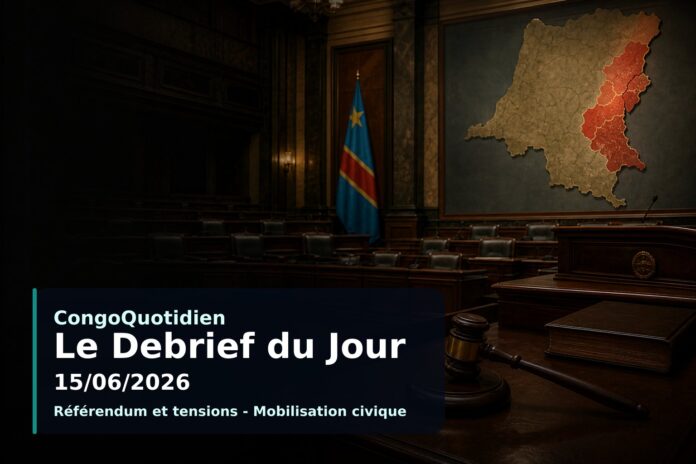 Illustration du débrief du 15 juin 2026 en RDC : référendum, sécurité et tensions politiques