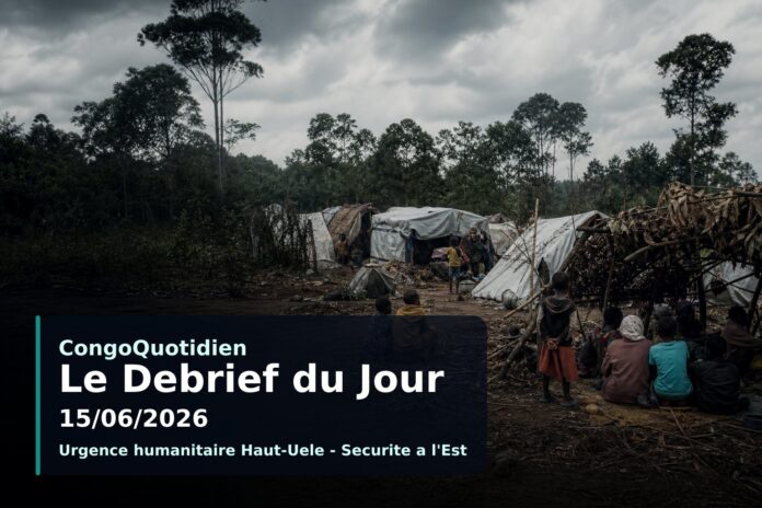 Illustration du débrief du 15 juin 2026 en RDC : crise humanitaire, référendum, Ebola et débat constitutionnel