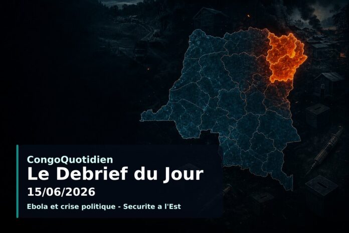 Illustration du débrief du 15 juin 2026 : carte de la RDC avec focus sur l'Ituri et le Haut-Uele, symboles de santé et de politique.