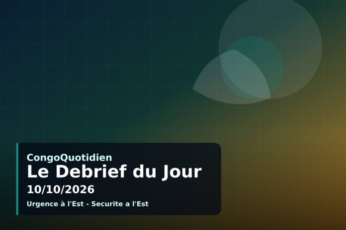 Illustration du debrief du 10 octobre 2026 : urgence sanitaire et sécuritaire en RDC
